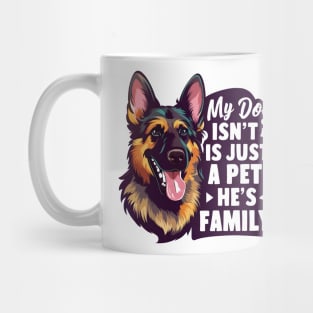 My Dog isn't is just a pet he's family | Dog lovers gifts Mug